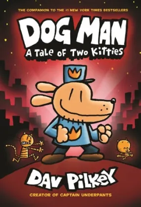 Dog Man 3 A Tale of Two Kitties