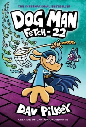 Dog Man 8 Fetch-22